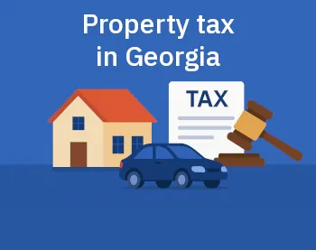 Property tax in Georgia: what property and car owners need to know in 2025